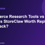 Ecommerce Research Tools vs One AI Agent: Is StoreClaw Worth Replacing Your Stack?