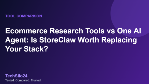 Ecommerce Research Tools vs One AI Agent: Is StoreClaw Worth Replacing Your Stack?